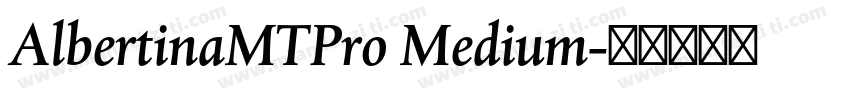 AlbertinaMTPro Medium字体转换